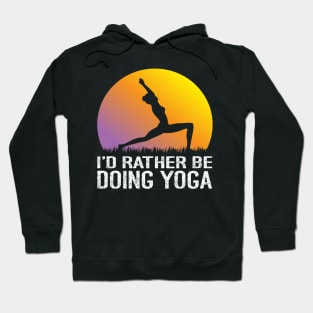 I'd Rather Be Doing Yoga Hoodie